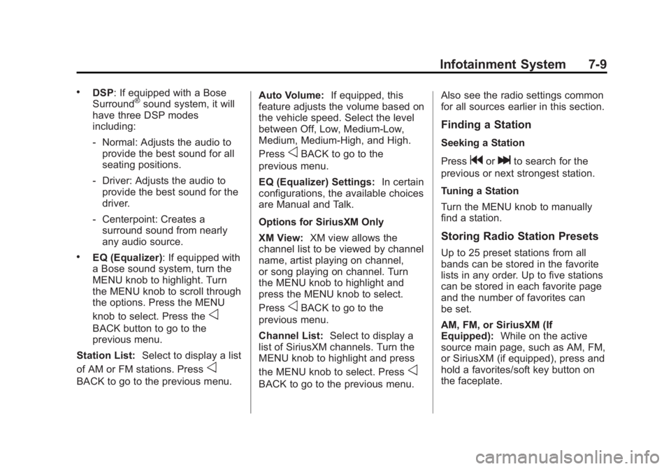 GMC SIERRA 1500 2015  Owners Manual Black plate (9,1)GMC Sierra Owner Manual (GMNA Localizing-U.S/Canada/Mexico-
7299746) - 2015 - crc - 11/11/13
Infotainment System 7-9
.DSP: If equipped with a Bose
Surround®sound system, it will
have