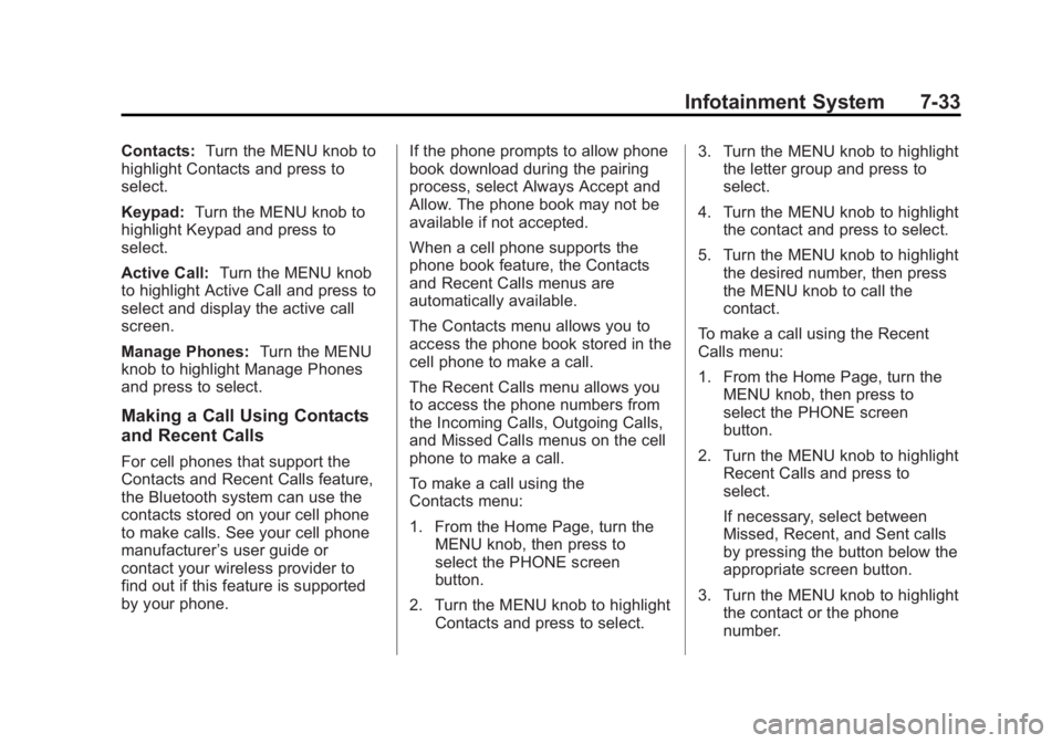 GMC SIERRA 1500 2015  Owners Manual Black plate (33,1)GMC Sierra Owner Manual (GMNA Localizing-U.S/Canada/Mexico-
7299746) - 2015 - crc - 11/11/13
Infotainment System 7-33
Contacts:Turn the MENU knob to
highlight Contacts and press to
s
