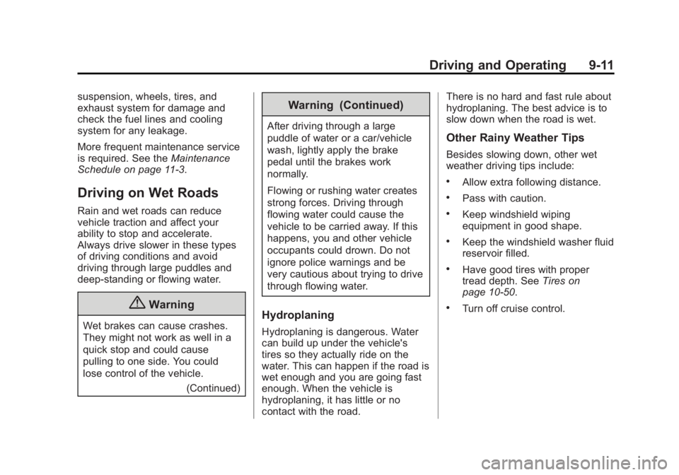 GMC SIERRA 1500 2015  Owners Manual Black plate (11,1)GMC Sierra Owner Manual (GMNA Localizing-U.S/Canada/Mexico-
7299746) - 2015 - crc - 11/11/13
Driving and Operating 9-11
suspension, wheels, tires, and
exhaust system for damage and
c