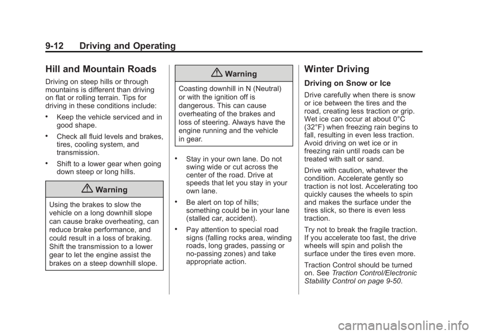 GMC SIERRA 1500 2015  Owners Manual Black plate (12,1)GMC Sierra Owner Manual (GMNA Localizing-U.S/Canada/Mexico-
7299746) - 2015 - crc - 11/11/13
9-12 Driving and Operating
Hill and Mountain Roads
Driving on steep hills or through
moun