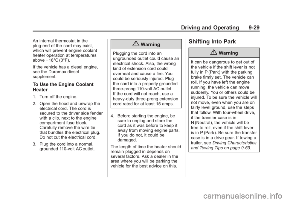 GMC SIERRA 1500 2015  Owners Manual Black plate (29,1)GMC Sierra Owner Manual (GMNA Localizing-U.S/Canada/Mexico-
7299746) - 2015 - crc - 11/11/13
Driving and Operating 9-29
An internal thermostat in the
plug-end of the cord may exist,
