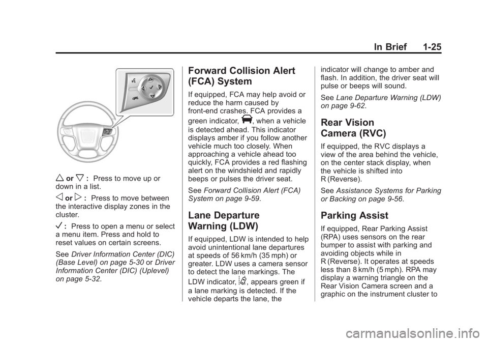 GMC SIERRA 1500 2015  Owners Manual Black plate (25,1)GMC Sierra Owner Manual (GMNA Localizing-U.S/Canada/Mexico-
7299746) - 2015 - crc - 11/11/13
In Brief 1-25
worx:Press to move up or
down in a list.
oorp: Press to move between
the in