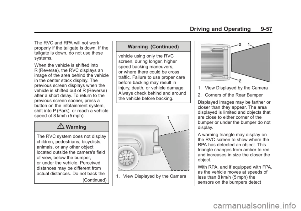 GMC SIERRA 1500 2015  Owners Manual Black plate (57,1)GMC Sierra Owner Manual (GMNA Localizing-U.S/Canada/Mexico-
7299746) - 2015 - crc - 11/11/13
Driving and Operating 9-57
The RVC and RPA will not work
properly if the tailgate is down
