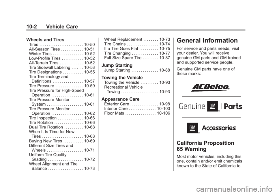 GMC SIERRA 1500 2015  Owners Manual Black plate (2,1)GMC Sierra Owner Manual (GMNA Localizing-U.S/Canada/Mexico-
7299746) - 2015 - crc - 11/11/13
10-2 Vehicle Care
Wheels and Tires
Tires . . . . . . . . . . . . . . . . . . . . . . . . 1