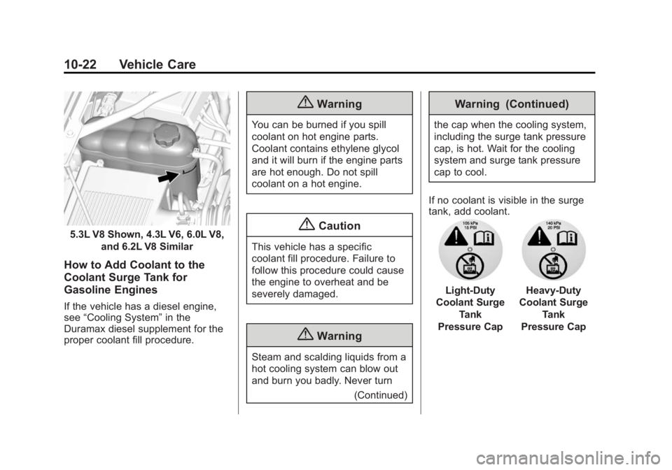 GMC SIERRA 1500 2015  Owners Manual Black plate (22,1)GMC Sierra Owner Manual (GMNA Localizing-U.S/Canada/Mexico-
7299746) - 2015 - crc - 11/11/13
10-22 Vehicle Care
5.3L V8 Shown, 4.3L V6, 6.0L V8,and 6.2L V8 Similar
How to Add Coolant