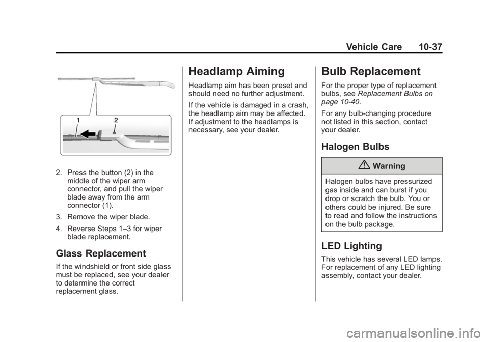 GMC SIERRA 1500 2015  Owners Manual Black plate (37,1)GMC Sierra Owner Manual (GMNA Localizing-U.S/Canada/Mexico-
7299746) - 2015 - crc - 11/11/13
Vehicle Care 10-37
2. Press the button (2) in themiddle of the wiper arm
connector, and p
