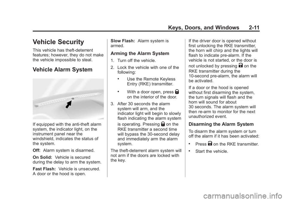GMC SIERRA 1500 2015  Owners Manual Black plate (11,1)GMC Sierra Owner Manual (GMNA Localizing-U.S/Canada/Mexico-
7299746) - 2015 - crc - 11/11/13
Keys, Doors, and Windows 2-11
Vehicle Security
This vehicle has theft-deterrent
features;