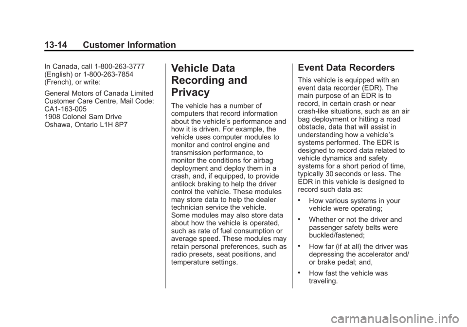 GMC SIERRA 1500 2015  Owners Manual Black plate (14,1)GMC Sierra Owner Manual (GMNA Localizing-U.S/Canada/Mexico-
7299746) - 2015 - crc - 11/11/13
13-14 Customer Information
In Canada, call 1-800-263-3777
(English) or 1-800-263-7854
(Fr