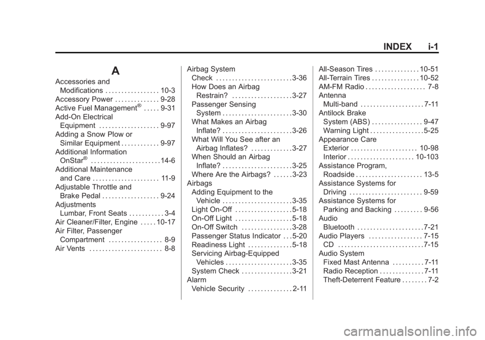 GMC SIERRA 1500 2015  Owners Manual Black plate (1,1)GMC Sierra Owner Manual (GMNA Localizing-U.S/Canada/Mexico-
7299746) - 2015 - crc - 11/11/13
INDEX i-1
A
Accessories andModifications . . . . . . . . . . . . . . . . . 10-3
Accessory 