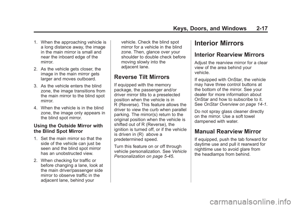 GMC SIERRA 1500 2015  Owners Manual Black plate (17,1)GMC Sierra Owner Manual (GMNA Localizing-U.S/Canada/Mexico-
7299746) - 2015 - crc - 11/11/13
Keys, Doors, and Windows 2-17
1. When the approaching vehicle isa long distance away, the
