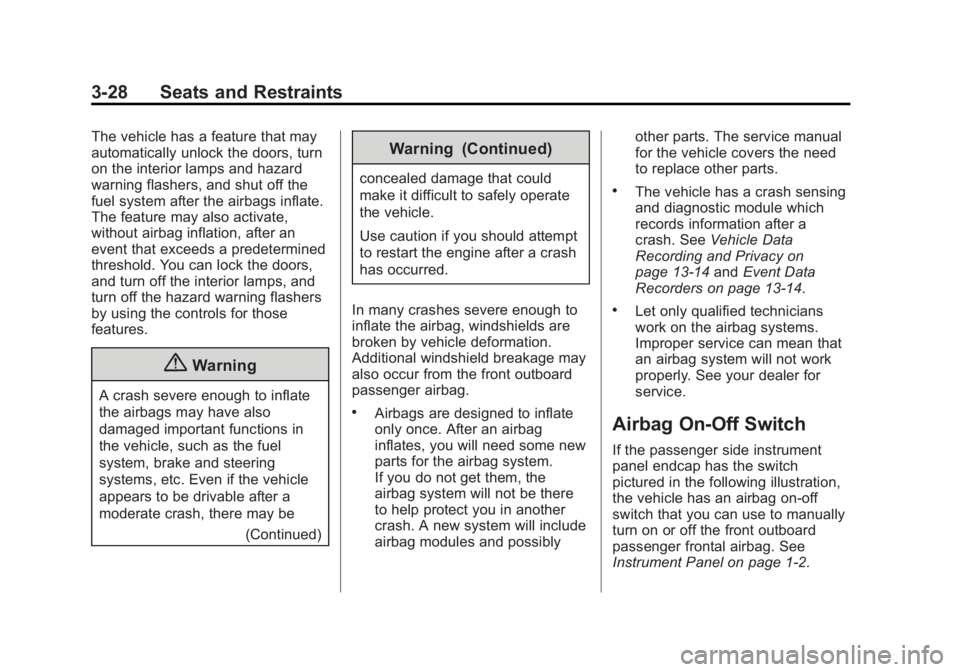 GMC SIERRA 1500 2015  Owners Manual Black plate (28,1)GMC Sierra Owner Manual (GMNA Localizing-U.S/Canada/Mexico-
7299746) - 2015 - crc - 11/11/13
3-28 Seats and Restraints
The vehicle has a feature that may
automatically unlock the doo