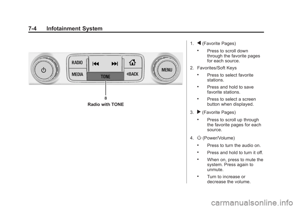 GMC SIERRA 1500 2014  Owners Manual Black plate (4,1)GMC Sierra Owner Manual (GMNA-Localizing-U.S./Canada/Mexico-
5853626) - 2014 - 3rd crc - 8/15/13
7-4 Infotainment System
Radio with TONE1.
q(Favorite Pages)
.Press to scroll down
thro