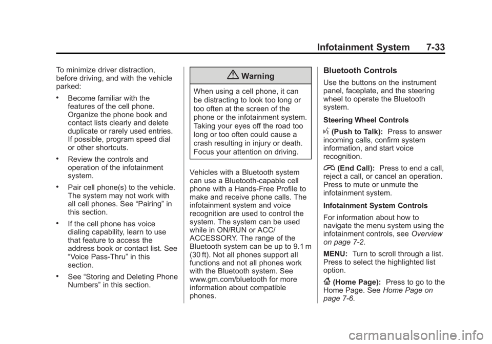 GMC SIERRA 1500 2014  Owners Manual Black plate (33,1)GMC Sierra Owner Manual (GMNA-Localizing-U.S./Canada/Mexico-
5853626) - 2014 - 3rd crc - 8/15/13
Infotainment System 7-33
To minimize driver distraction,
before driving, and with the