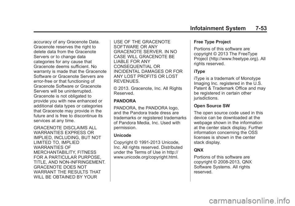 GMC SIERRA 1500 2014  Owners Manual Black plate (53,1)GMC Sierra Owner Manual (GMNA-Localizing-U.S./Canada/Mexico-
5853626) - 2014 - 3rd crc - 8/15/13
Infotainment System 7-53
accuracy of any Gracenote Data.
Gracenote reserves the right