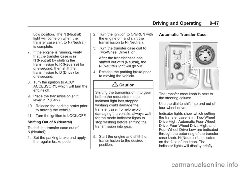 GMC SIERRA 1500 2014  Owners Manual Black plate (47,1)GMC Sierra Owner Manual (GMNA-Localizing-U.S./Canada/Mexico-
5853626) - 2014 - 3rd crc - 8/15/13
Driving and Operating 9-47
Low position. The N (Neutral)
light will come on when the
