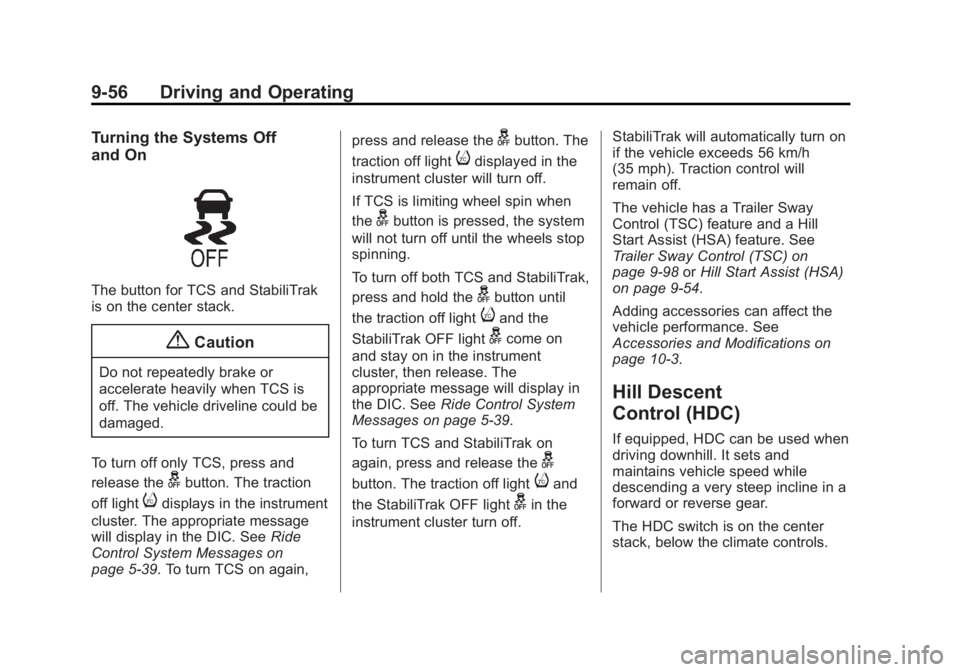 GMC SIERRA 1500 2014  Owners Manual Black plate (56,1)GMC Sierra Owner Manual (GMNA-Localizing-U.S./Canada/Mexico-
5853626) - 2014 - 3rd crc - 8/15/13
9-56 Driving and Operating
Turning the Systems Off
and On
The button for TCS and Stab