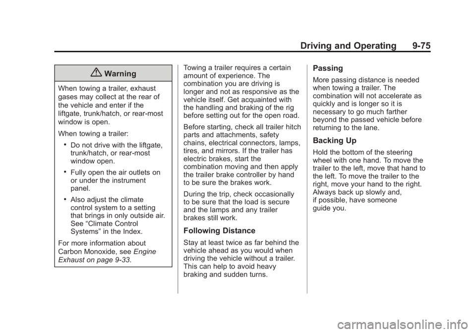 GMC SIERRA 1500 2014  Owners Manual Black plate (75,1)GMC Sierra Owner Manual (GMNA-Localizing-U.S./Canada/Mexico-
5853626) - 2014 - 3rd crc - 8/15/13
Driving and Operating 9-75
{Warning
When towing a trailer, exhaust
gases may collect 