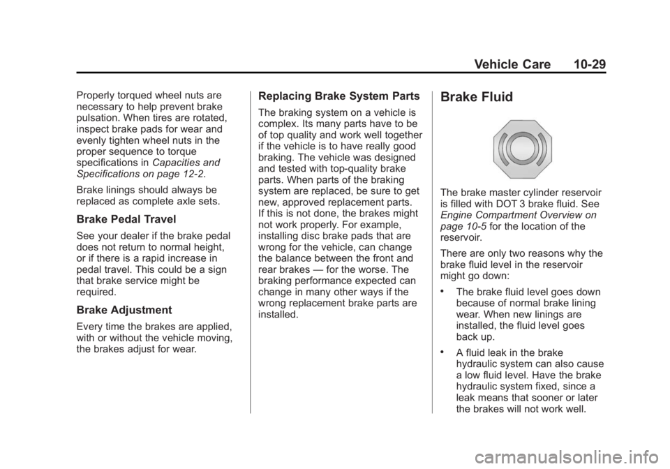 GMC SIERRA 1500 2014  Owners Manual Black plate (29,1)GMC Sierra Owner Manual (GMNA-Localizing-U.S./Canada/Mexico-
5853626) - 2014 - 3rd crc - 8/15/13
Vehicle Care 10-29
Properly torqued wheel nuts are
necessary to help prevent brake
pu