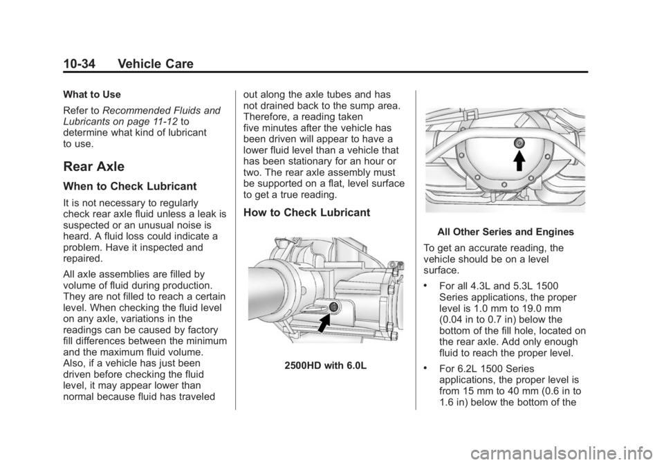 GMC SIERRA 1500 2014  Owners Manual Black plate (34,1)GMC Sierra Owner Manual (GMNA-Localizing-U.S./Canada/Mexico-
5853626) - 2014 - 3rd crc - 8/15/13
10-34 Vehicle Care
What to Use
Refer toRecommended Fluids and
Lubricants on page 11-1
