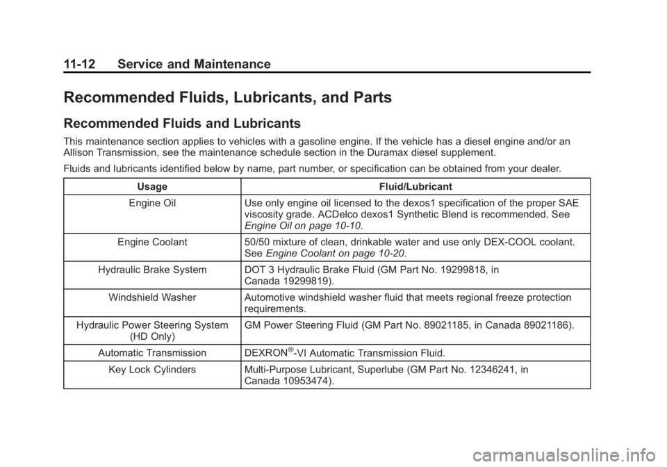 GMC SIERRA 1500 2014  Owners Manual Black plate (12,1)GMC Sierra Owner Manual (GMNA-Localizing-U.S./Canada/Mexico-
5853626) - 2014 - 3rd crc - 8/15/13
11-12 Service and Maintenance
Recommended Fluids, Lubricants, and Parts
Recommended F