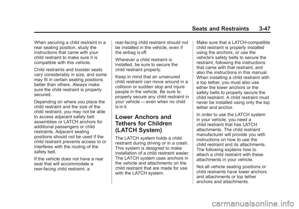 GMC SIERRA 1500 2012  Owners Manual Black plate (47,1)GMC Sierra Owner Manual - 2012 - CRC - 11/15/11
Seats and Restraints 3-47
When securing a child restraint in a
rear seating position, study the
instructions that came with your
child