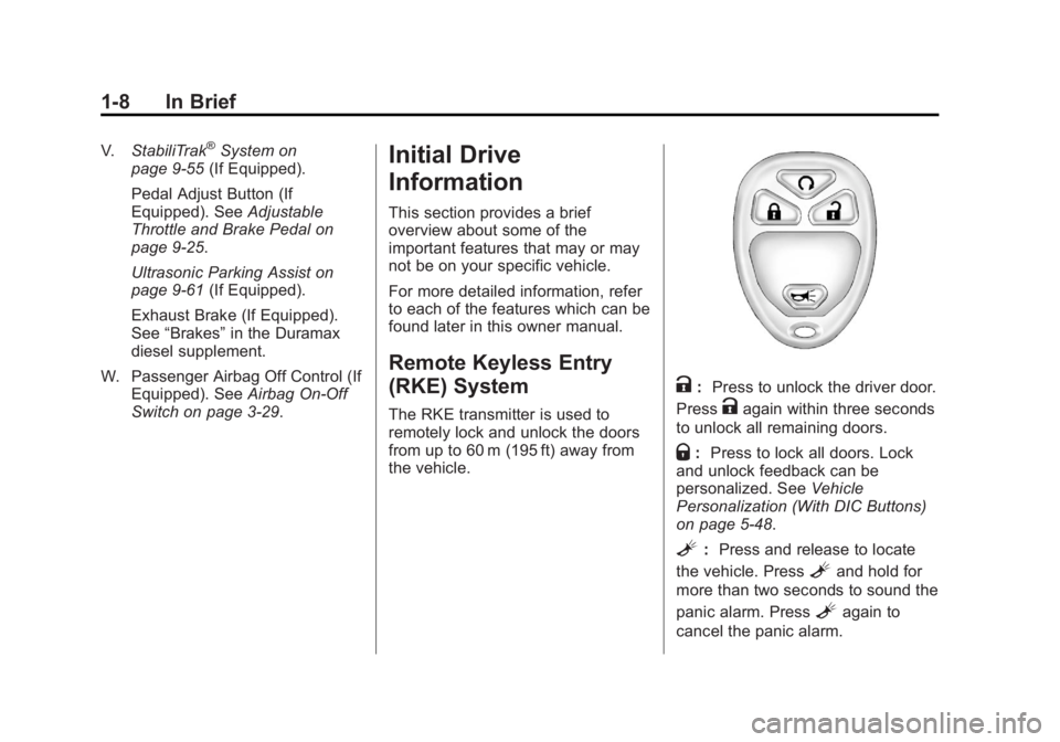 GMC SIERRA 1500 2012  Owners Manual Black plate (8,1)GMC Sierra Owner Manual - 2012 - CRC - 11/15/11
1-8 In Brief
V.StabiliTrak®System on
page 9‑55 (If Equipped).
Pedal Adjust Button (If
Equipped). See Adjustable
Throttle and Brake P