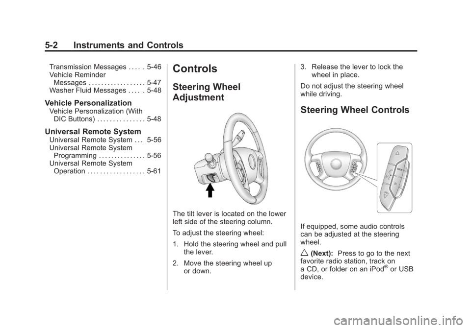 GMC SIERRA 1500 2012  Owners Manual Black plate (2,1)GMC Sierra Owner Manual - 2012 - CRC - 11/15/11
5-2 Instruments and Controls
Transmission Messages . . . . . 5-46
Vehicle ReminderMessages . . . . . . . . . . . . . . . . . . 5-47
Was