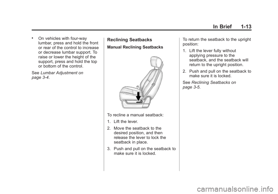 GMC SIERRA 1500 2012  Owners Manual Black plate (13,1)GMC Sierra Owner Manual - 2012 - CRC - 11/15/11
In Brief 1-13
.On vehicles with four-way
lumbar, press and hold the front
or rear of the control to increase
or decrease lumbar suppor