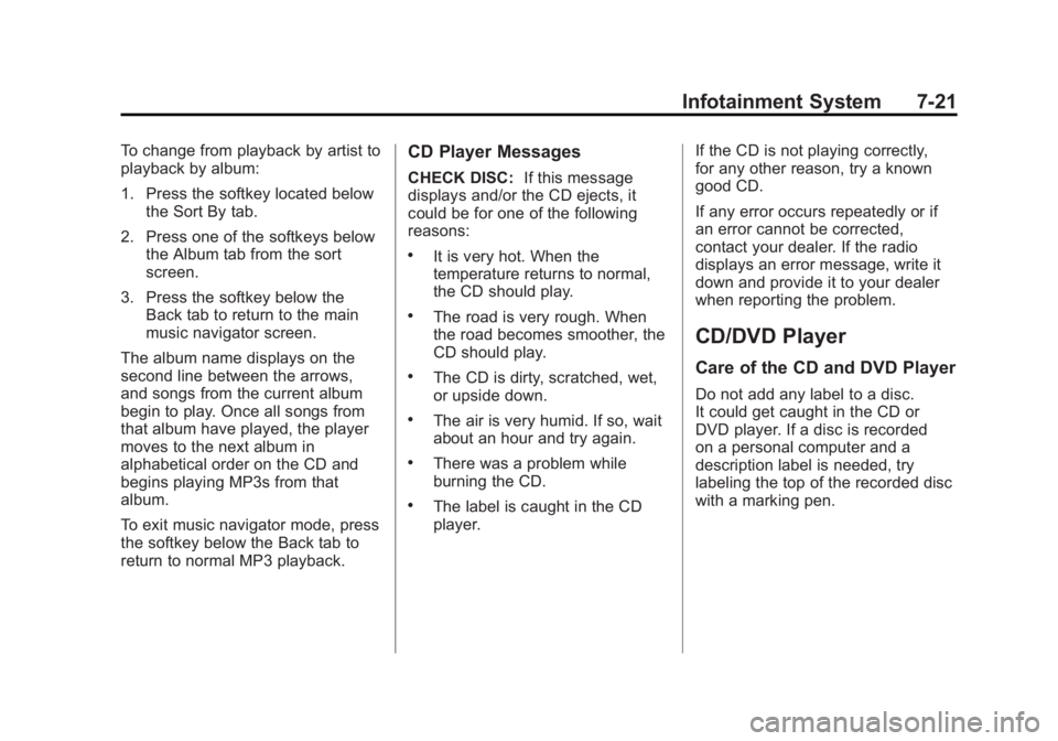 GMC SIERRA 1500 2012  Owners Manual Black plate (21,1)GMC Sierra Owner Manual - 2012 - CRC - 11/15/11
Infotainment System 7-21
To change from playback by artist to
playback by album:
1. Press the softkey located belowthe Sort By tab.
2.