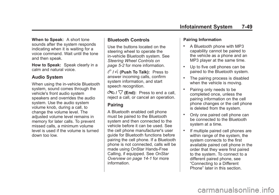 GMC SIERRA 1500 2012  Owners Manual Black plate (49,1)GMC Sierra Owner Manual - 2012 - CRC - 11/15/11
Infotainment System 7-49
When to Speak:A short tone
sounds after the system responds
indicating when it is waiting for a
voice command