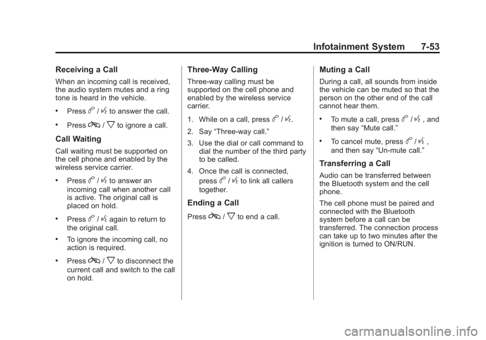 GMC SIERRA 1500 2012  Owners Manual Black plate (53,1)GMC Sierra Owner Manual - 2012 - CRC - 11/15/11
Infotainment System 7-53
Receiving a Call
When an incoming call is received,
the audio system mutes and a ring
tone is heard in the ve