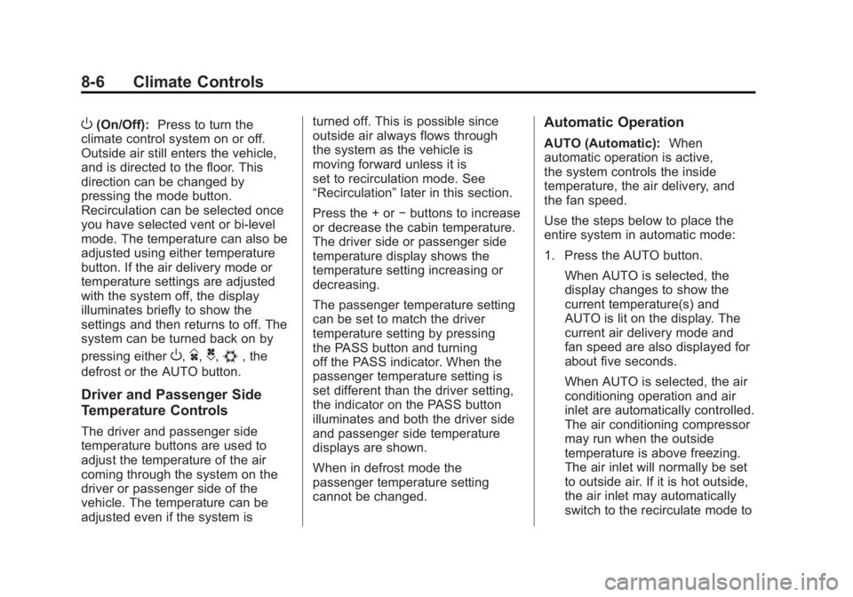 GMC SIERRA 1500 2012  Owners Manual Black plate (6,1)GMC Sierra Owner Manual - 2012 - CRC - 11/15/11
8-6 Climate Controls
O(On/Off):Press to turn the
climate control system on or off.
Outside air still enters the vehicle,
and is directe