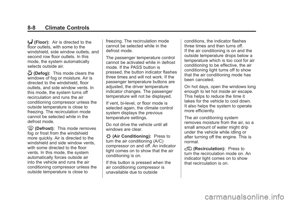 GMC SIERRA 1500 2012  Owners Manual Black plate (8,1)GMC Sierra Owner Manual - 2012 - CRC - 11/15/11
8-8 Climate Controls
6(Floor):Air is directed to the
floor outlets, with some to the
windshield, side window outlets, and
second row fl