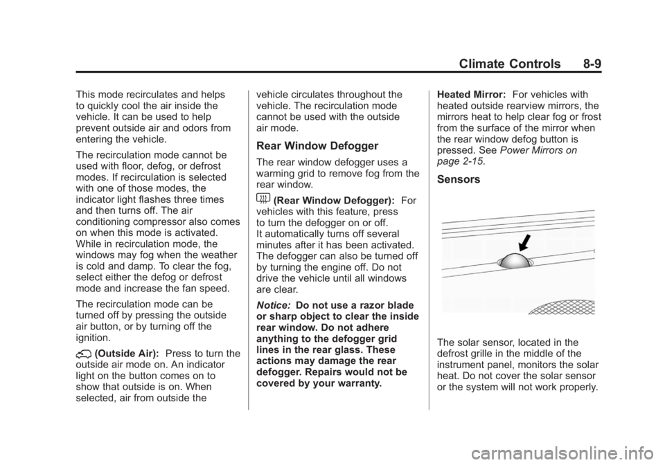 GMC SIERRA 1500 2012  Owners Manual Black plate (9,1)GMC Sierra Owner Manual - 2012 - CRC - 11/15/11
Climate Controls 8-9
This mode recirculates and helps
to quickly cool the air inside the
vehicle. It can be used to help
prevent outsid