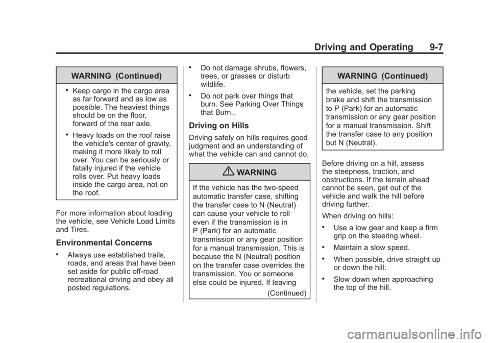 GMC SIERRA 1500 2012  Owners Manual Black plate (7,1)GMC Sierra Owner Manual - 2012 - CRC - 11/15/11
Driving and Operating 9-7
WARNING (Continued)
.Keep cargo in the cargo area
as far forward and as low as
possible. The heaviest things
