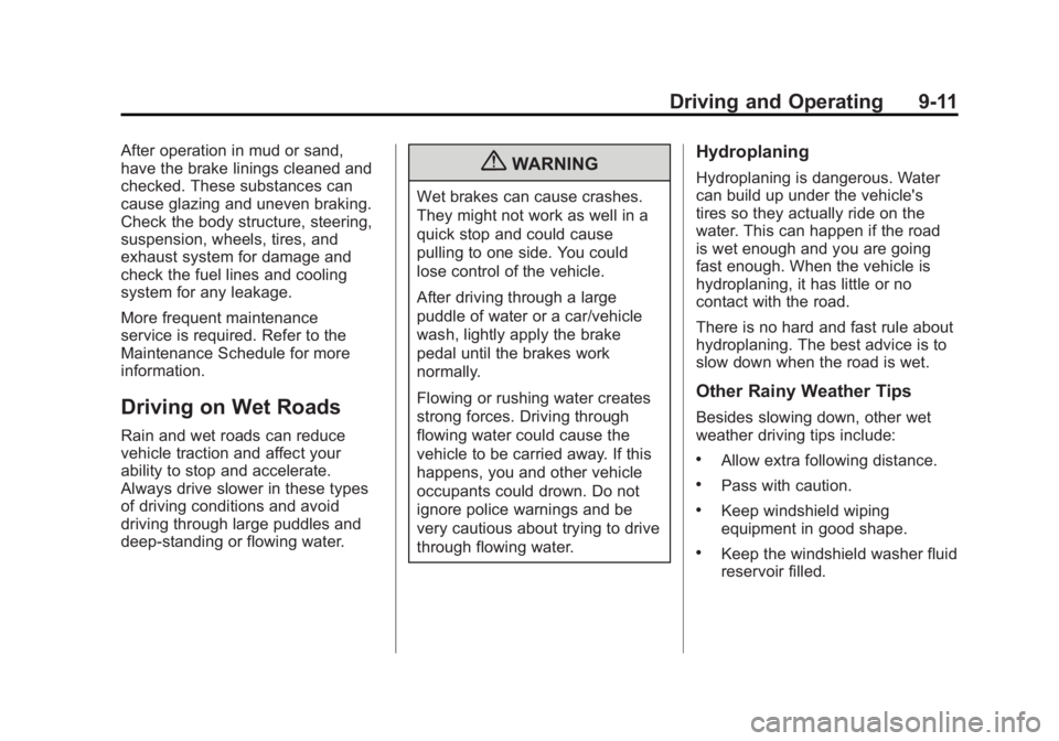GMC SIERRA 1500 2012  Owners Manual Black plate (11,1)GMC Sierra Owner Manual - 2012 - CRC - 11/15/11
Driving and Operating 9-11
After operation in mud or sand,
have the brake linings cleaned and
checked. These substances can
cause glaz