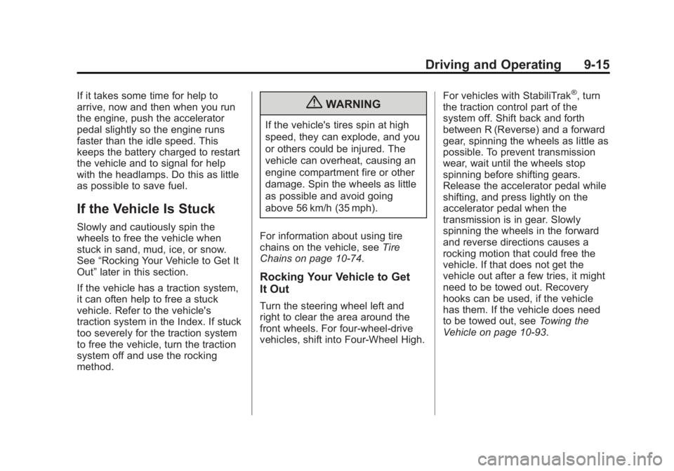 GMC SIERRA 1500 2012  Owners Manual Black plate (15,1)GMC Sierra Owner Manual - 2012 - CRC - 11/15/11
Driving and Operating 9-15
If it takes some time for help to
arrive, now and then when you run
the engine, push the accelerator
pedal 