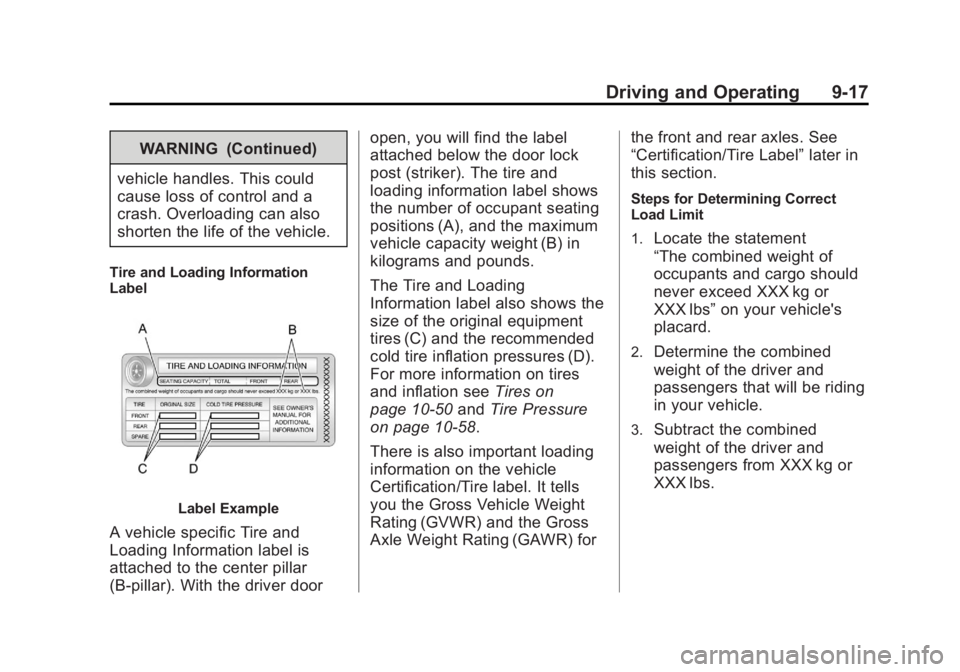 GMC SIERRA 1500 2012  Owners Manual Black plate (17,1)GMC Sierra Owner Manual - 2012 - CRC - 11/15/11
Driving and Operating 9-17
WARNING (Continued)
vehicle handles. This could
cause loss of control and a
crash. Overloading can also
sho