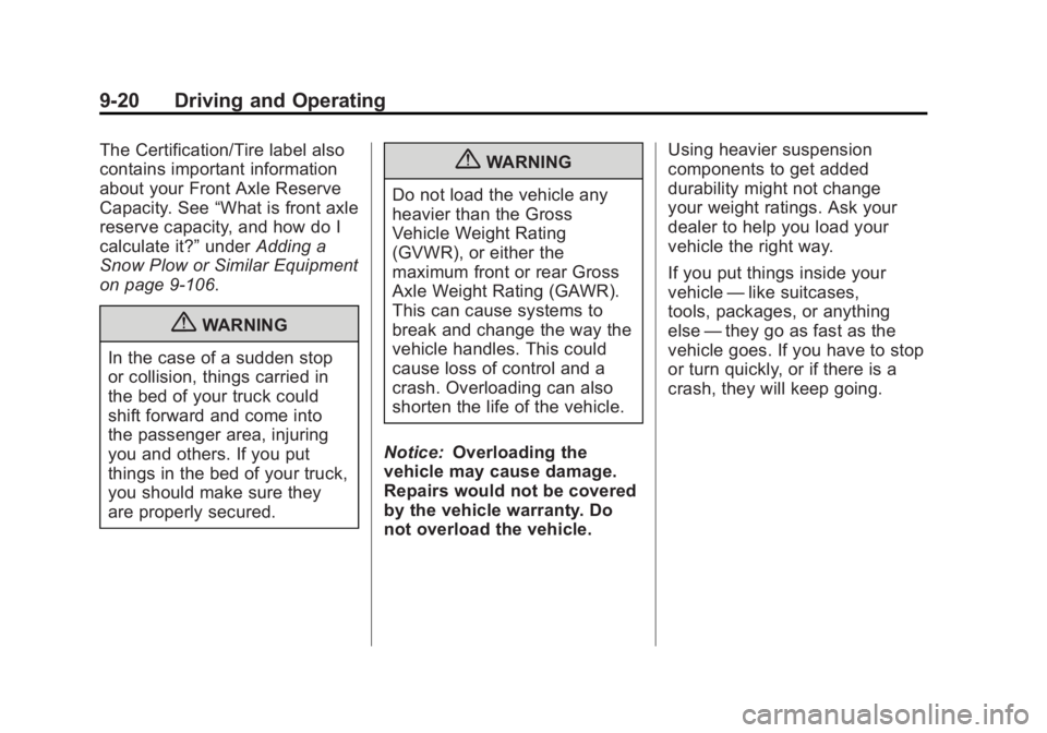 GMC SIERRA 1500 2012  Owners Manual Black plate (20,1)GMC Sierra Owner Manual - 2012 - CRC - 11/15/11
9-20 Driving and Operating
The Certification/Tire label also
contains important information
about your Front Axle Reserve
Capacity. Se