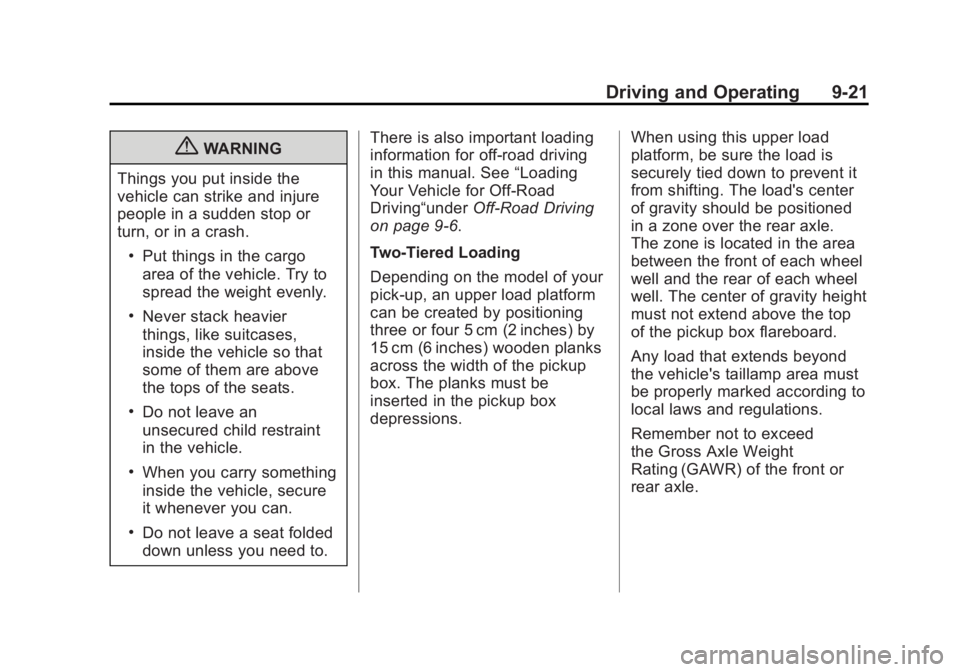GMC SIERRA 1500 2012  Owners Manual Black plate (21,1)GMC Sierra Owner Manual - 2012 - CRC - 11/15/11
Driving and Operating 9-21
{WARNING
Things you put inside the
vehicle can strike and injure
people in a sudden stop or
turn, or in a c