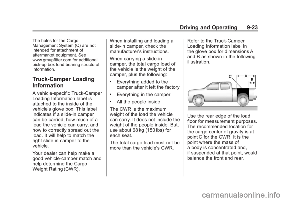 GMC SIERRA 1500 2012  Owners Manual Black plate (23,1)GMC Sierra Owner Manual - 2012 - CRC - 11/15/11
Driving and Operating 9-23
The holes for the Cargo
Management System (C) are not
intended for attachment of
aftermarket equipment. See