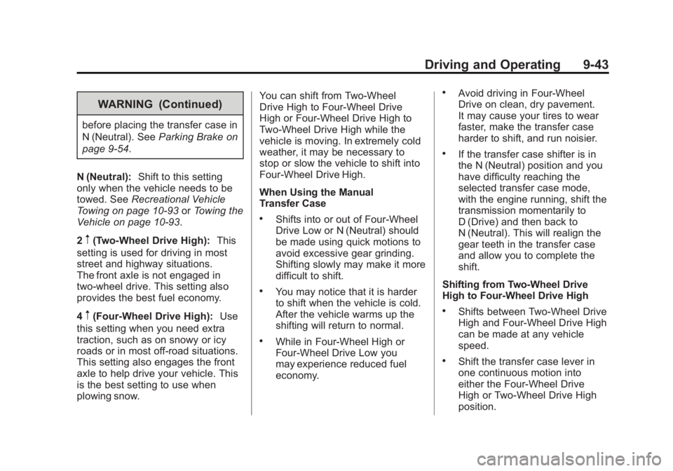 GMC SIERRA 1500 2012  Owners Manual Black plate (43,1)GMC Sierra Owner Manual - 2012 - CRC - 11/15/11
Driving and Operating 9-43
WARNING (Continued)
before placing the transfer case in
N (Neutral). SeeParking Brake on
page 9‑54.
N (Ne