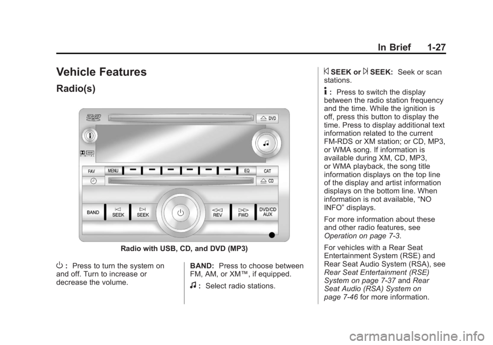 GMC SIERRA 1500 2012  Owners Manual Black plate (27,1)GMC Sierra Owner Manual - 2012 - CRC - 11/15/11
In Brief 1-27
Vehicle Features
Radio(s)
Radio with USB, CD, and DVD (MP3)
O:Press to turn the system on
and off. Turn to increase or
d