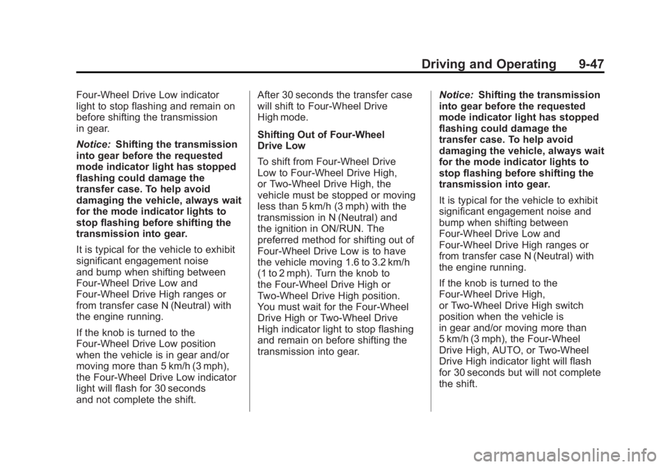 GMC SIERRA 1500 2012  Owners Manual Black plate (47,1)GMC Sierra Owner Manual - 2012 - CRC - 11/15/11
Driving and Operating 9-47
Four-Wheel Drive Low indicator
light to stop flashing and remain on
before shifting the transmission
in gea