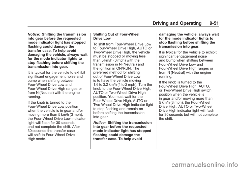 GMC SIERRA 1500 2012  Owners Manual Black plate (51,1)GMC Sierra Owner Manual - 2012 - CRC - 11/15/11
Driving and Operating 9-51
Notice:Shifting the transmission
into gear before the requested
mode indicator light has stopped
flashing c