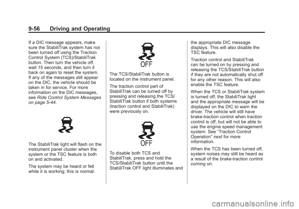 GMC SIERRA 1500 2012  Owners Manual Black plate (56,1)GMC Sierra Owner Manual - 2012 - CRC - 11/15/11
9-56 Driving and Operating
If a DIC message appears, make
sure the StabiliTrak system has not
been turned off using the Traction
Contr