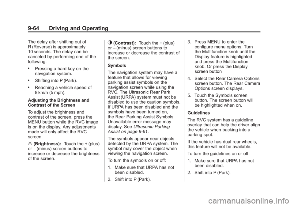 GMC SIERRA 1500 2012  Owners Manual Black plate (64,1)GMC Sierra Owner Manual - 2012 - CRC - 11/15/11
9-64 Driving and Operating
The delay after shifting out of
R (Reverse) is approximately
10 seconds. The delay can be
canceled by perfo
