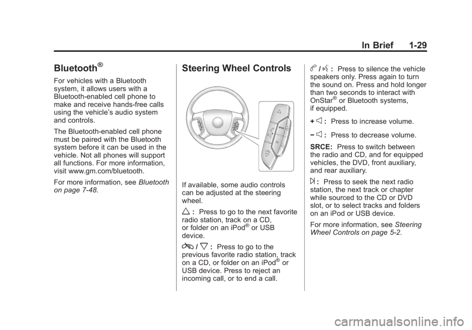 GMC SIERRA 1500 2012  Owners Manual Black plate (29,1)GMC Sierra Owner Manual - 2012 - CRC - 11/15/11
In Brief 1-29
Bluetooth®
For vehicles with a Bluetooth
system, it allows users with a
Bluetooth‐enabled cell phone to
make and rece