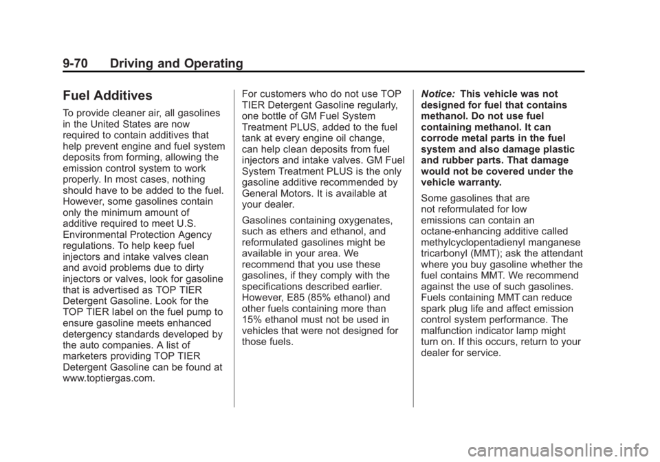 GMC SIERRA 1500 2012  Owners Manual Black plate (70,1)GMC Sierra Owner Manual - 2012 - CRC - 11/15/11
9-70 Driving and Operating
Fuel Additives
To provide cleaner air, all gasolines
in the United States are now
required to contain addit