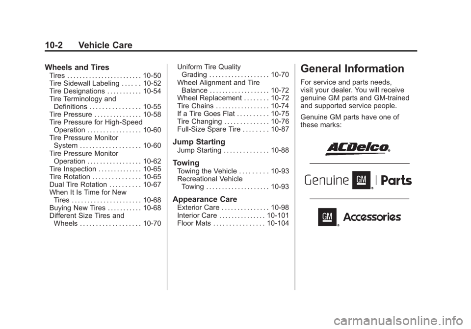 GMC SIERRA 1500 2012  Owners Manual Black plate (2,1)GMC Sierra Owner Manual - 2012 - CRC - 11/15/11
10-2 Vehicle Care
Wheels and Tires
Tires . . . . . . . . . . . . . . . . . . . . . . . . 10-50
Tire Sidewall Labeling . . . . . . 10-52